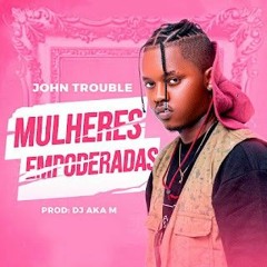 John Trouble - Mulheres Empoderadas .mp3