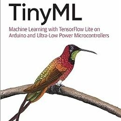 TinyML: Machine Learning with TensorFlow Lite on Arduino and Ultra-Low-Power Microcontrollers B