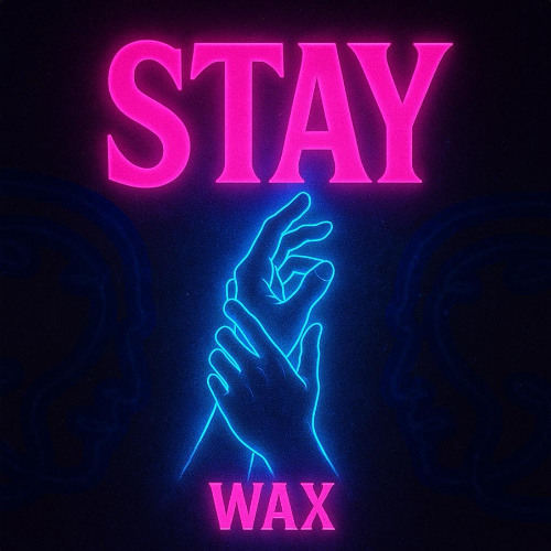 WAX - STAY (Radio Edit)
