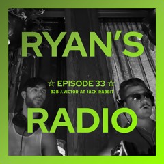 Ryan's Radio ☆ 33 (Ryan Dils B2B J. Victor) [Live at Jack Rabbit] - Sat. May 18, 2024