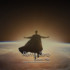 Remy Zero - Save Me (Solace_One 2023 breaks remix)