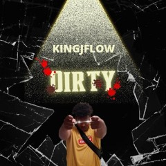 Kingjflow - Dirty (Official Audio)