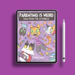 Parenting Is Weird: Tails from the Litterbox. Liberated Literature [PDF]