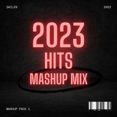MASHUP MIX 2023 / Best Songs Of 2023 DAILEN Mashup