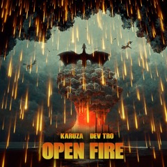 Karuza x Dev Tro - Open Fire