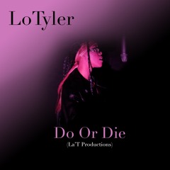 Do Or Die [La'T Productions]