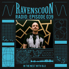 In The Nest With BLU On RAVENSCOON Radio: Episode 39