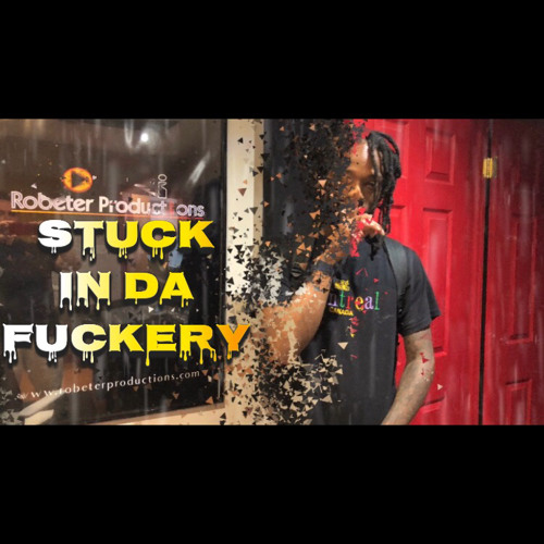 Never Touching - Stuck in da fuckery Mixtape