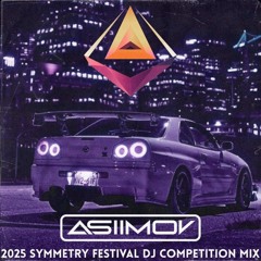 2025 Asiimov Symmetry Festival DJ Competition Mix