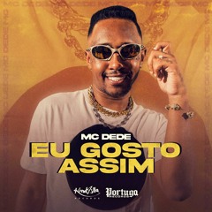 MC Dede - Eu Gosto Assim