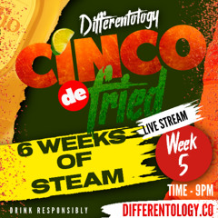 6 WEEKS OF STEAM - CINCO DE FRIED PROMO - WEEK 5 - DJ NINJA X DJ STEFFF