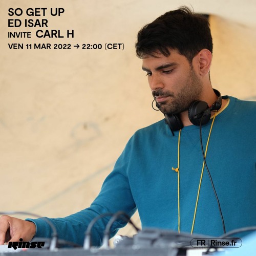 So Get Up : Ed Isar invite Carl H - 11 Mars 2022