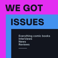 We Got Issues Series Finale Edited