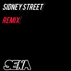 SIDNEY STREET (SENNA REMIX)