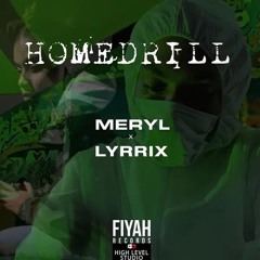 HOMEDRILL - Meryl x Lyrrix