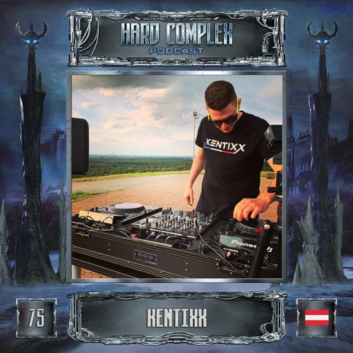 HARD COMPLEX PODCAST | #075 | KENTIXX (AT)