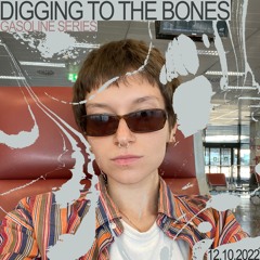 DIGGING TO THE BONES