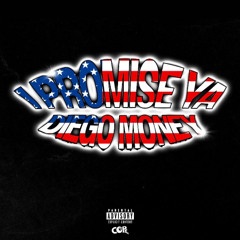 DIEGO MONEY-  I PROMISE YA