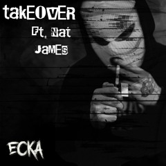 ECKA - Takeover Ft Nat James