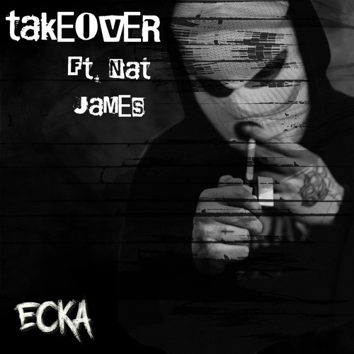 ECKA - Takeover Ft Nat James