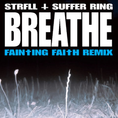 STRFLL - BREATHE (Fainting Faith REMIX)