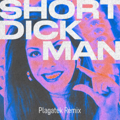 Short Dick Man (Plagatek Remix)