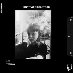 RNT TwerkCast 008 : LEO