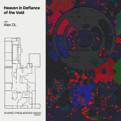 Heaven in Defiance of the Void | Alex DL | September 2023