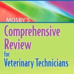 [PDF] Read Mosby's Comprehensive Review for Veterinary Technicians by  Monica M. Tighe RVT  BA &  Ma