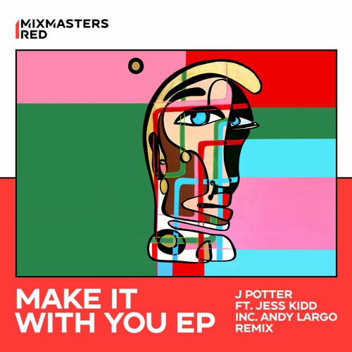 PREMIERE: J Potter - Make It With U (Original Mix) [Mixmasters]