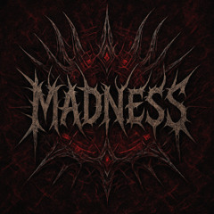 Madness
