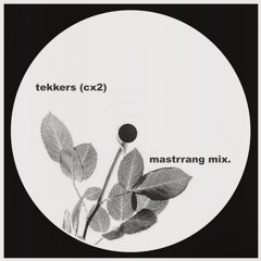 MASTRRANG - Tekkers (Cx2)