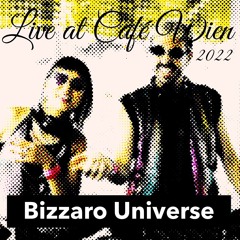 Live at Café Wien 2022 - Bizzaro Universe