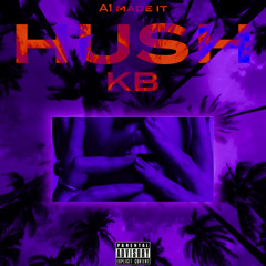 KB - Hush (prod. A1.madeit)