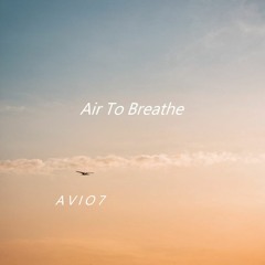 A V I O 7 - Air To Breathe