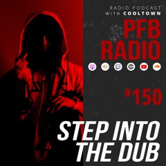 PFB Radio #150 (Step Into The Dub)