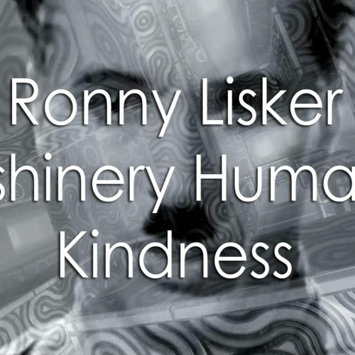 Ronny Lisker - Mashinery Humanity Kindness