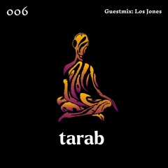 Tarab 006 - Guestmix: Los Jones