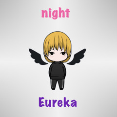 Eureka / night