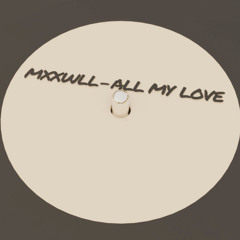 ALL MY LOVE