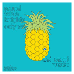 Round Table knights - Calypso ( Dei Santi Remix )