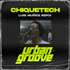 CHIQUETECH (Luis Muñoz Refix)