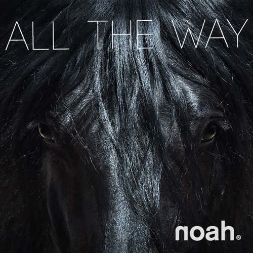 NOAH - ALL THE WAY (Erik Elias Mix).MP3