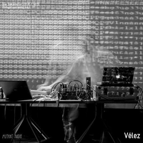 Velez [Thoughts and Ideas Vo: l w. Que Sakamoto]