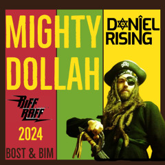 MIGHTY DOLLAH - Daniel Rising -Produced by Bost & Bim- Beats by Llamar "Riff Raff" Brown