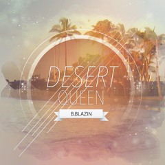 Desert Queen(B.Blazin Mix )