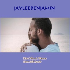 JAYLEEBENJAMIN  More Than A Woman L Disco Edit Remix  8.18 2020