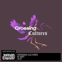 CROSSING CULTURES #04 W/ MWT 16/07/2023
