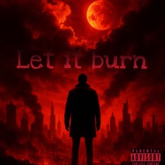 Let it burn 🔥