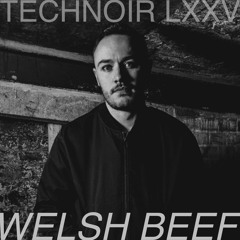 WELSH BEEF guest mix for TECHNOIR 75 22/11/2022